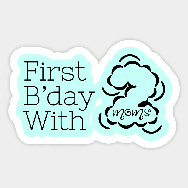 First Birthday with Two Moms - Two Mums Gift Sticker by Orento